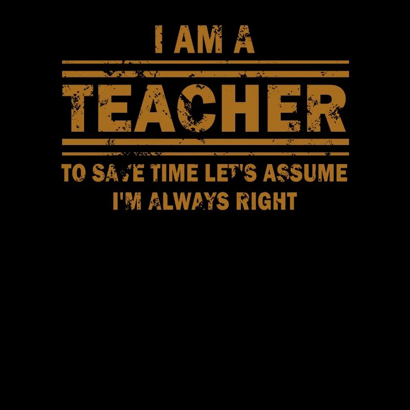 Je suis un enseignant toujours juste déclaration