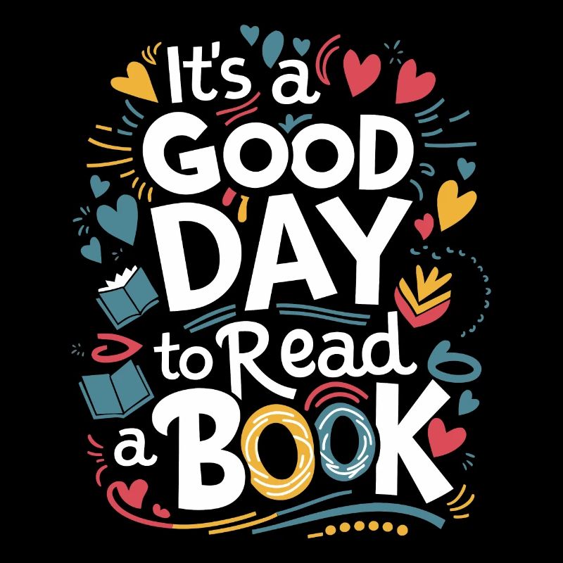 ITS A GOOD DAY TO READ A BOOK