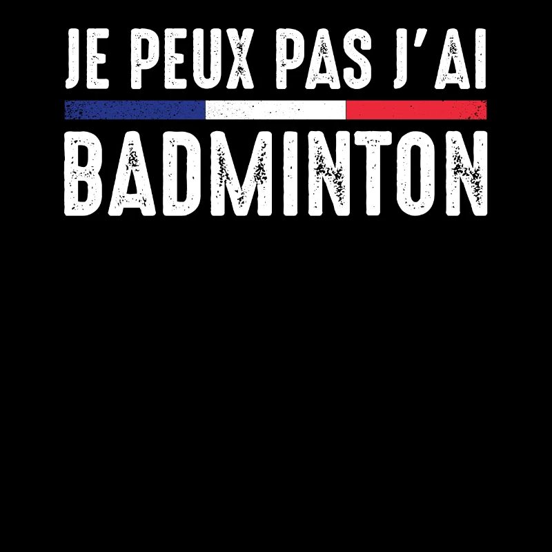 I Can't I Badminton Bad Badminton Player