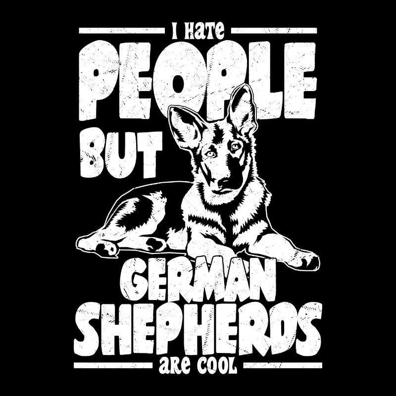 I Hate People But German Shepherds Are Cool Dog m