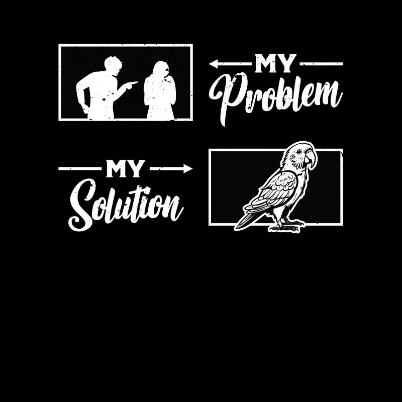 Parrot Lover My Problem My Solution Pictogram Mom