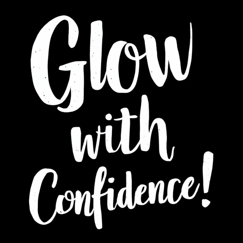 Glow with Confidence Inspirational Message