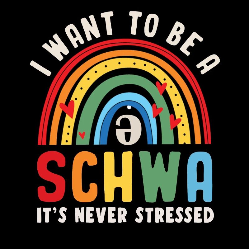 Ich will ein Schwa sein, es ist nie gestresst