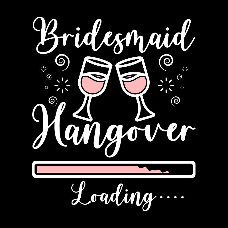 Team Bride Bridesmaid Hangover Loading