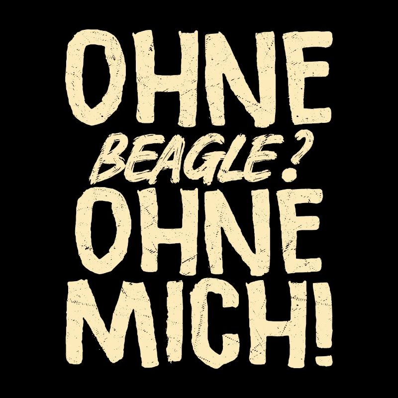 Without a beagle? Without me!