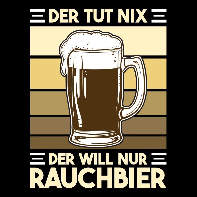 He doesn't do anything, he just wants smoked beer, Bamberg beer
