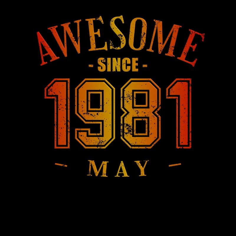May 1981 - Geburtstag im Mai Awesome
