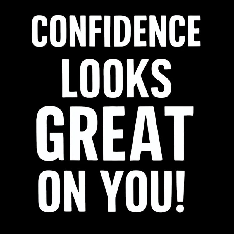 Selbstvertrauen Steht Dir Ausgezeichnet