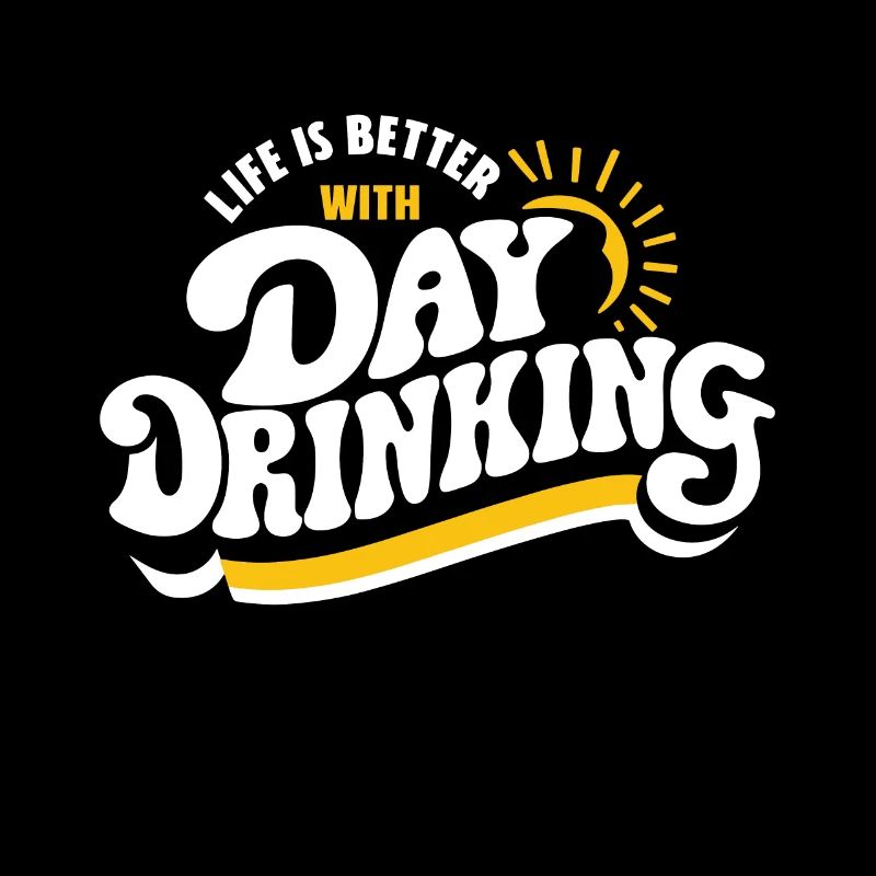 Das Leben ist besser mit Day Drinking Funny Alkohol