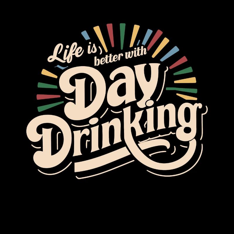 Das Leben ist besser mit Day Drinking Funny Alkohol 80er