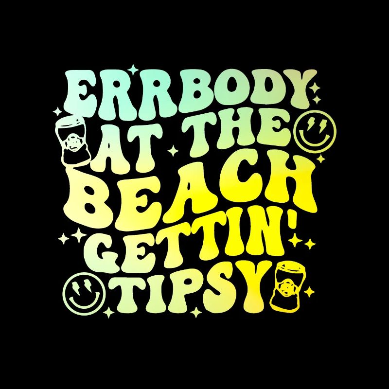 Errbody At The Beach Gettin Tipsy