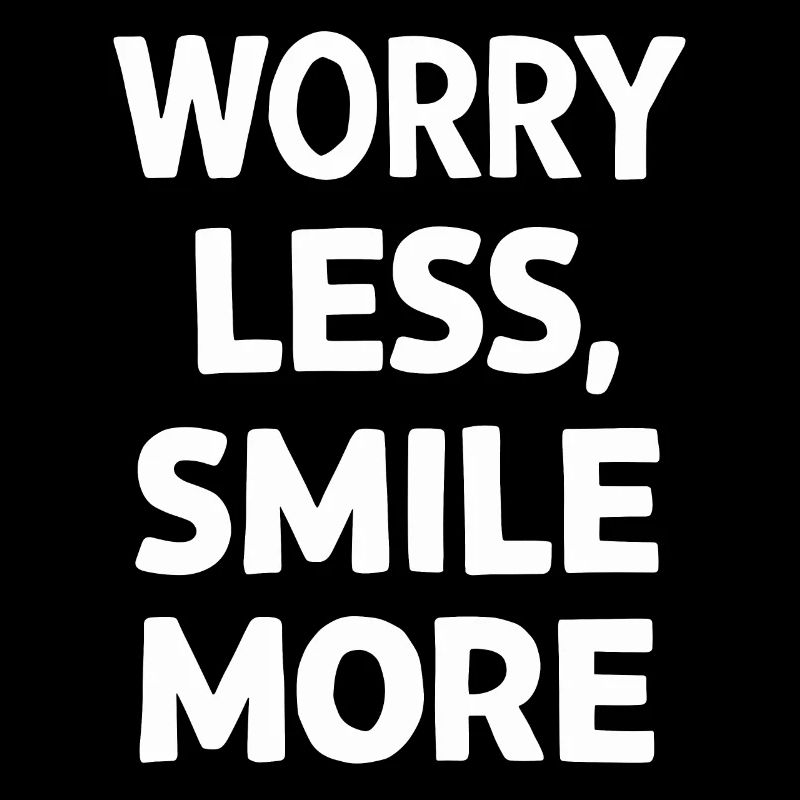 Worry Less Smile More Motivation
