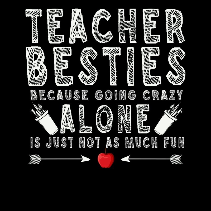 Teacher Besties Because Going Crazy