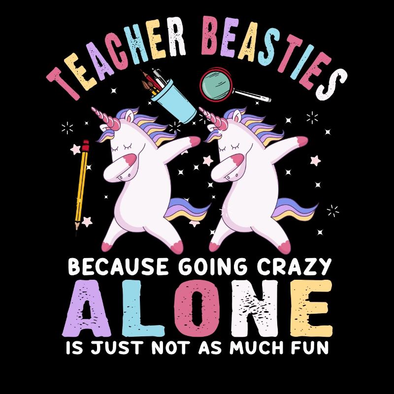 Teacher Besties Because Going Crazy
