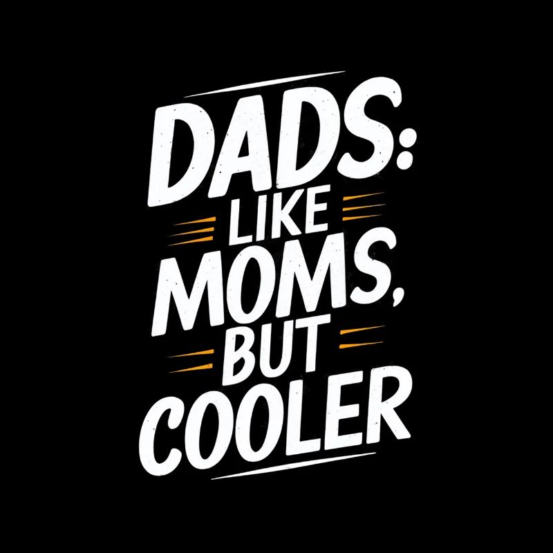 Les papas comme les mamans sont juste cool en disant