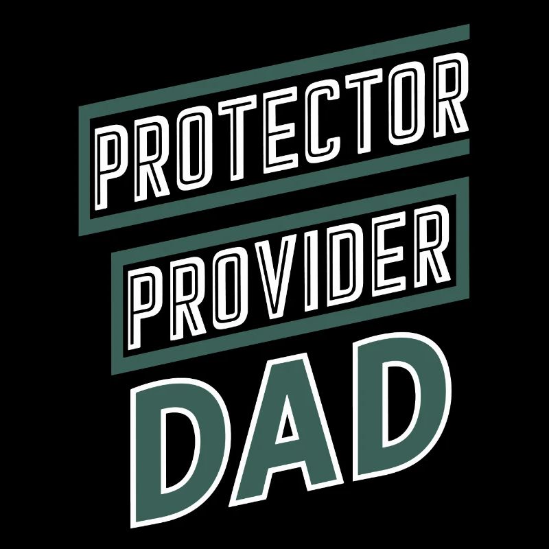 Protector Provider Dad Proud Dad
