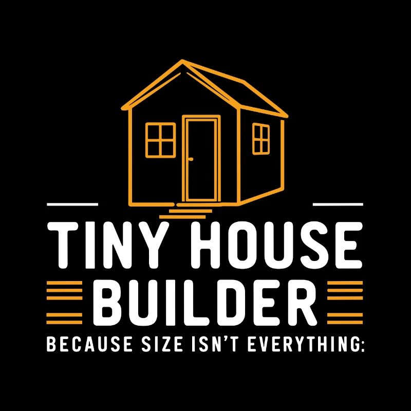 Tiny House Builder Lustiger Spruch Eigenheim