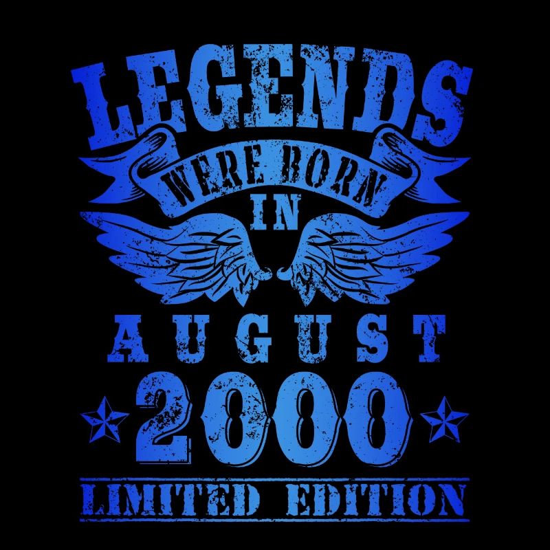 Legends were born in August 2000 Geburtstag