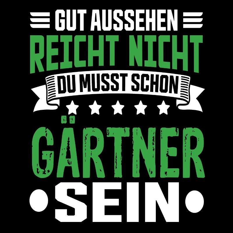 Gärtner Garten Gartenbau Landschaftsgärtner Spruch