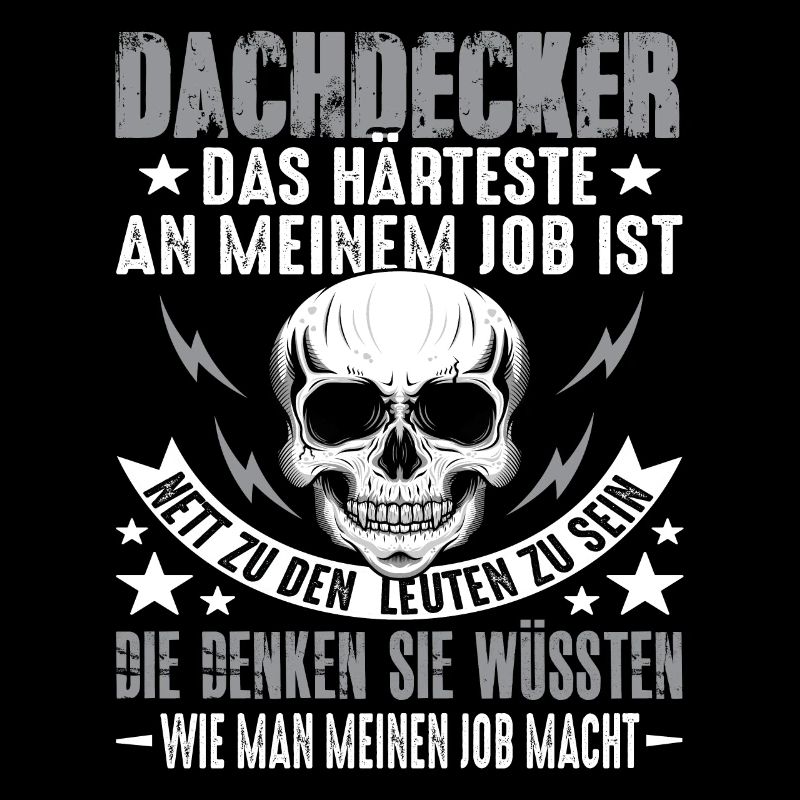 Dachdecker Dach Dachdeckerei Dachdecker Spruch