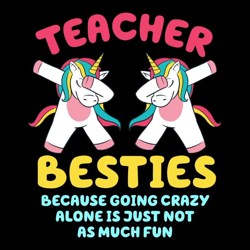 Teacher Besties Because Going Crazy