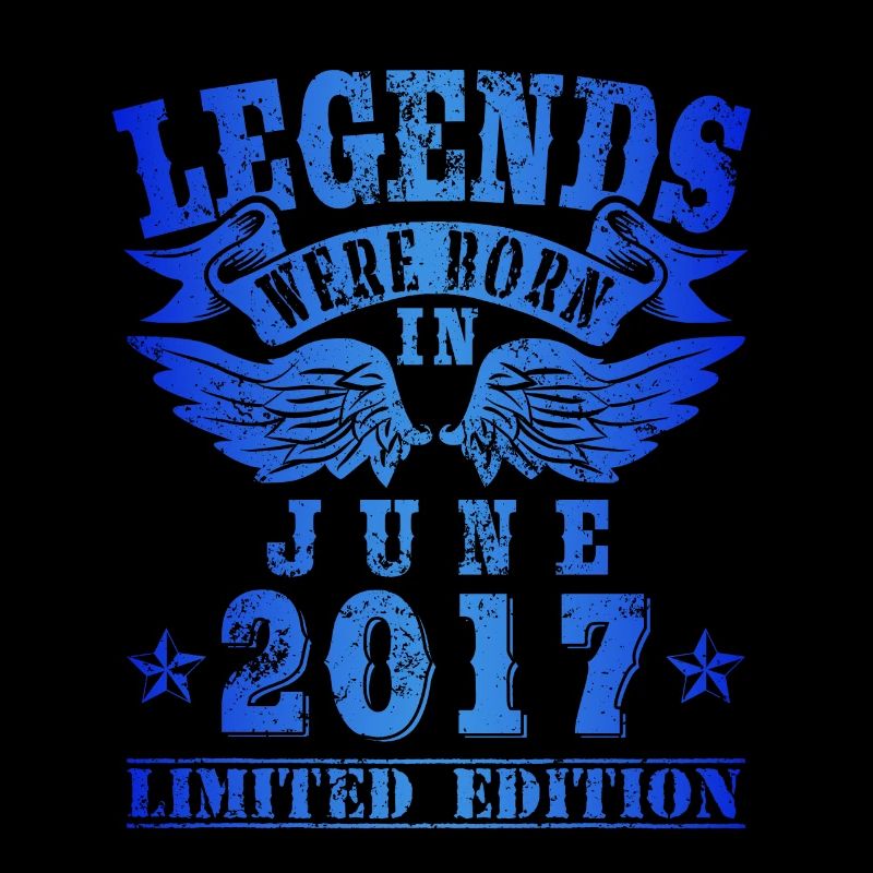 Legends were born in Juni 2017 Geburtstag