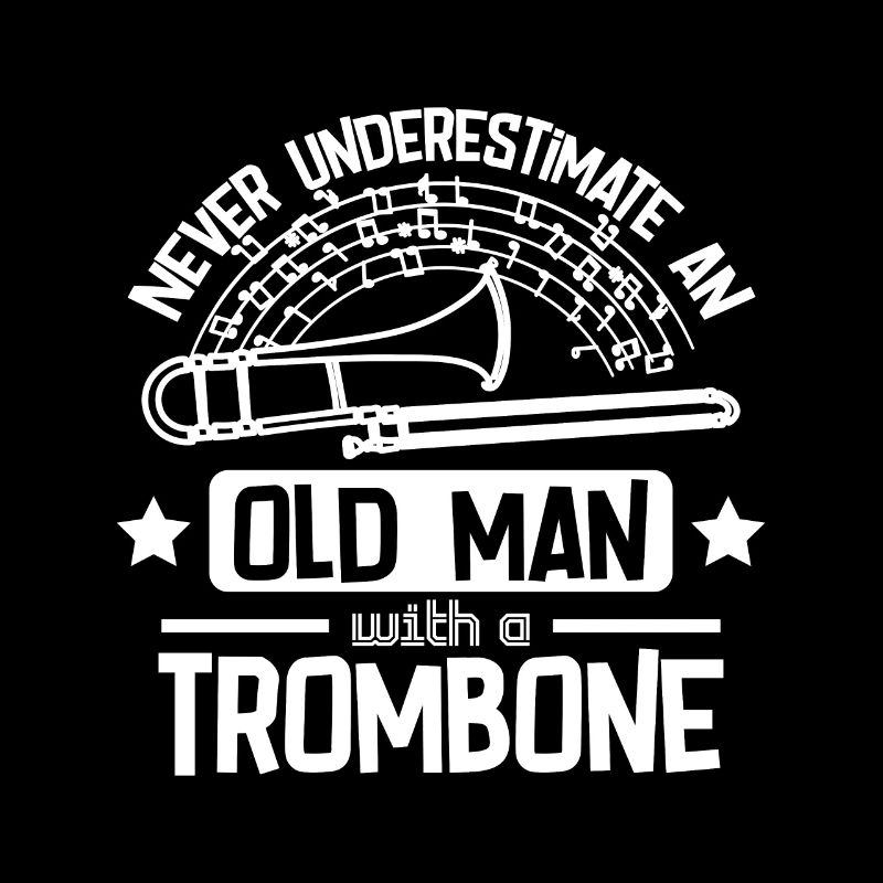 Never underestimate an old man with a trombone
