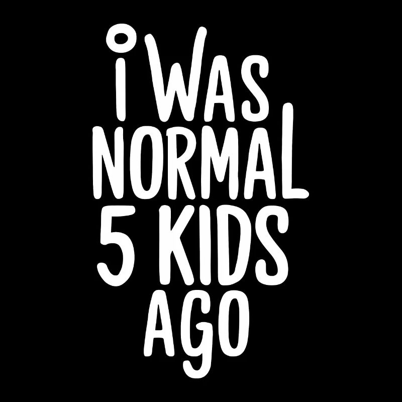 J’étais normal devant 5 enfants