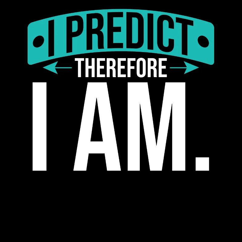 I predict, that's why I'm - statistician