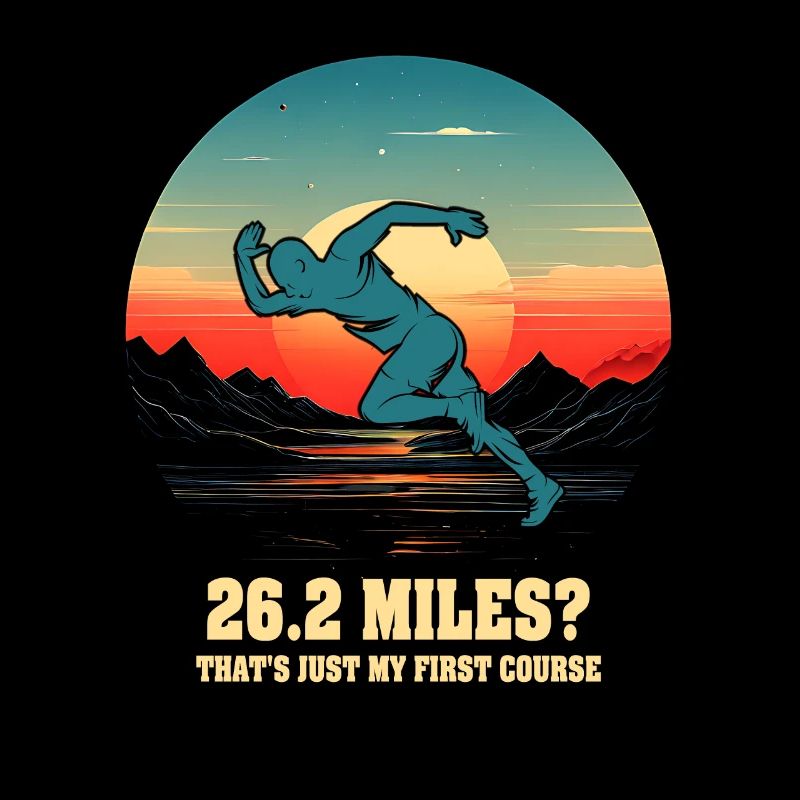 26.2 Miles? That's Just My First Course