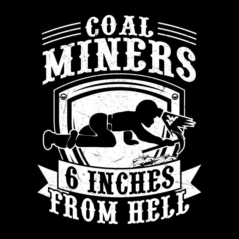 Coal Miners 6 Inches From Hell Pickaxe Mining