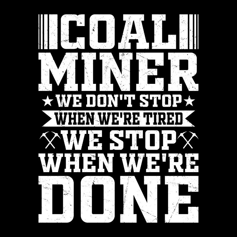 Coal Miners 6 Inches From Hell Mining Pickaxe