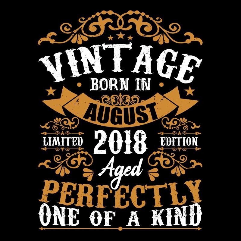 Geburtstag August 2018 - großartig seit August 2018