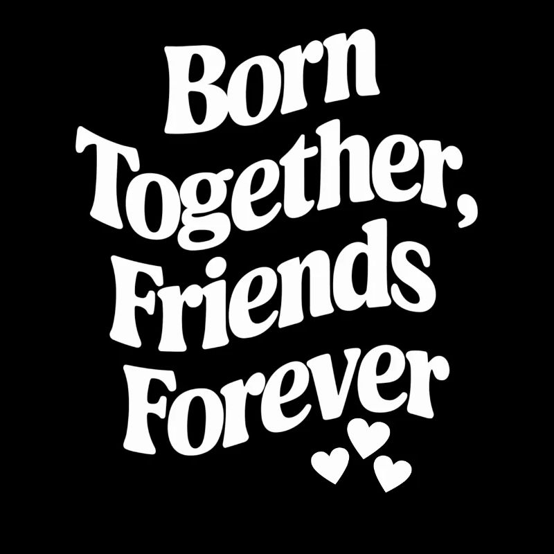 Born Together, Friends Forever - Gemini
