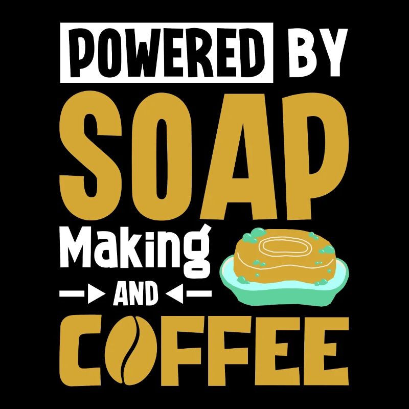 Powered by Soap Making and coffee