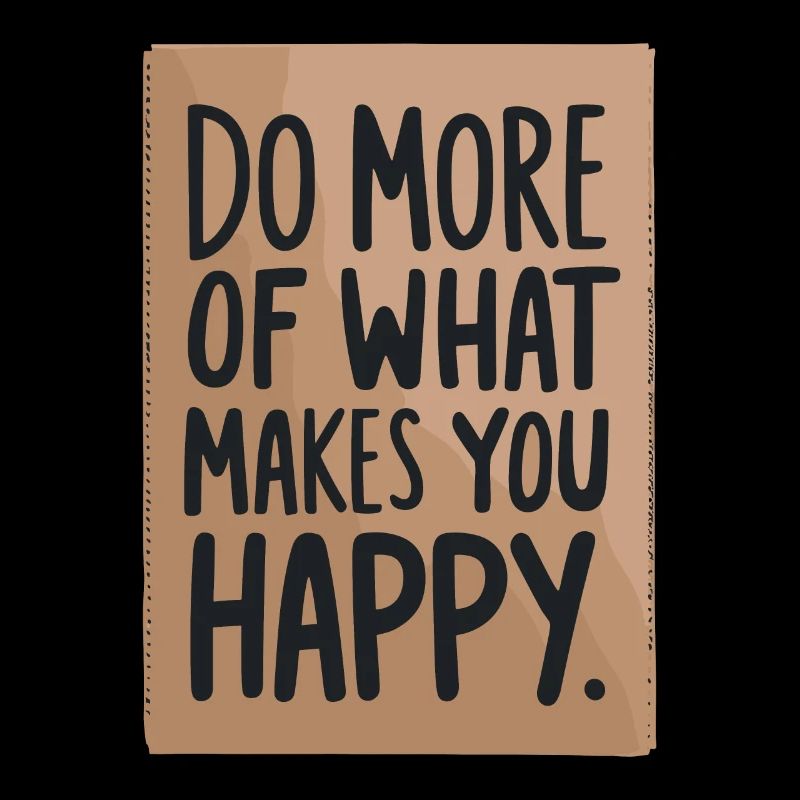 Faites plus de ce qui vous rend heureux