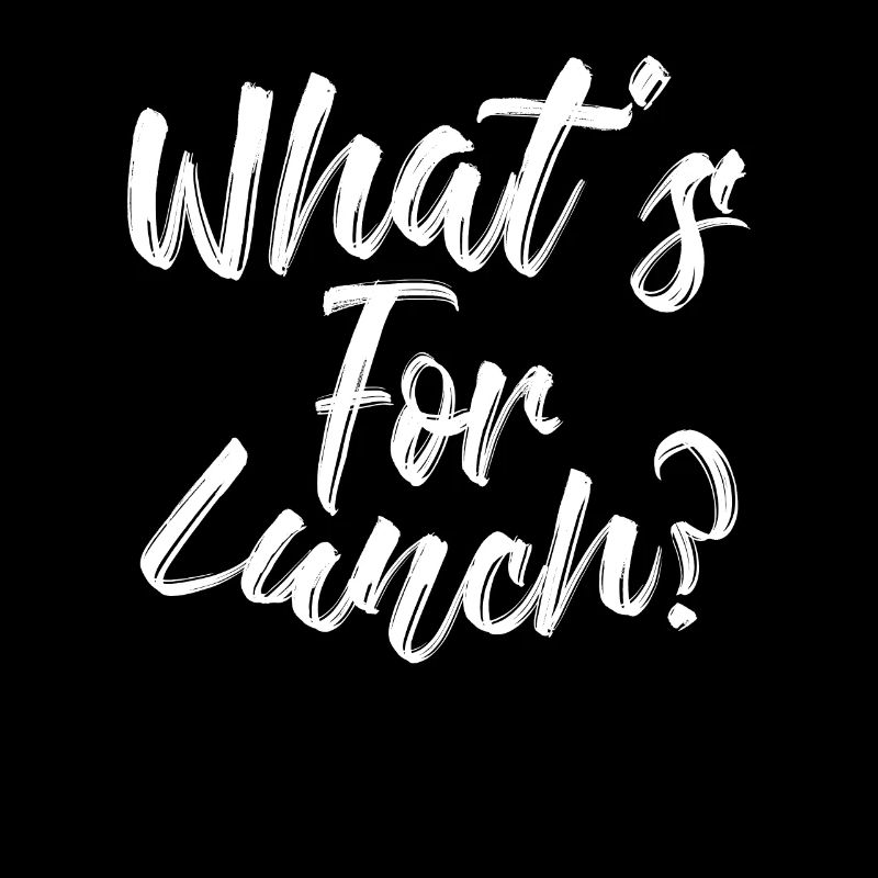 What's For Lunch?