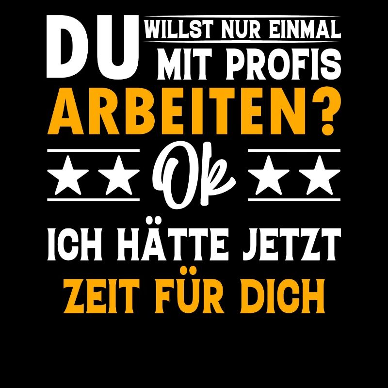 Du willst nur einmal mit Profis arbeiten?