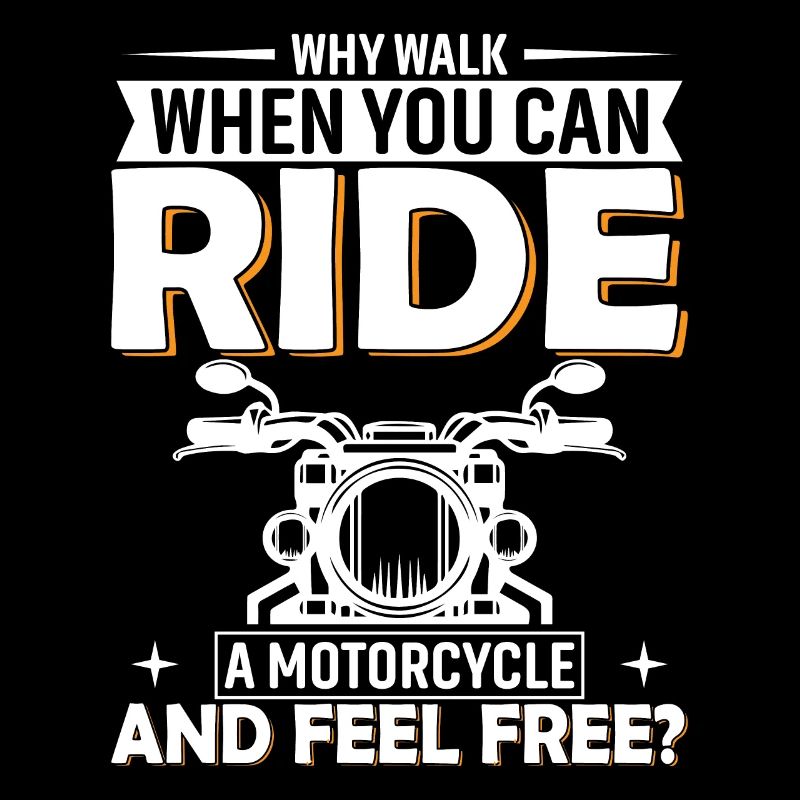 Why Walk When You Can Ride A Motorcycle And Feel F
