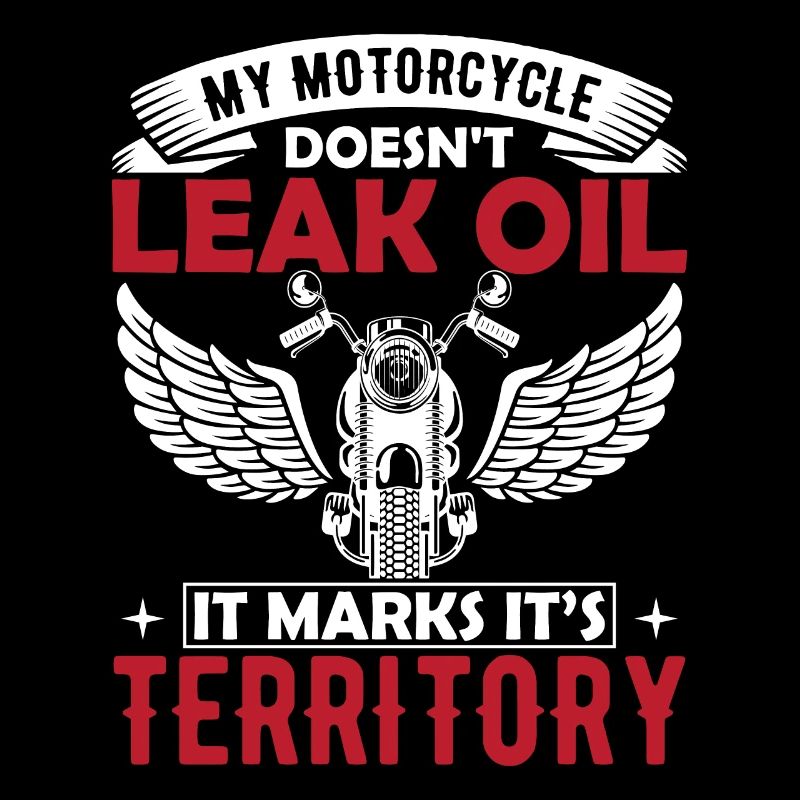 My Motorcycle Doesn't Leak Oil, It Marks Its Terri