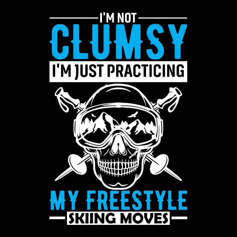 I'm Not Clumsy, I'm Just Practicing My Freestyle S