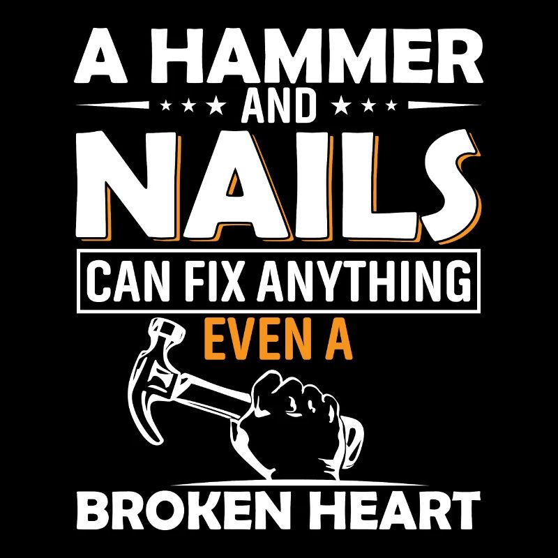 A hammer and nails can fix anything, even a broken
