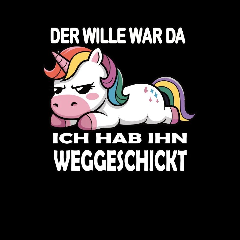 Der Wille war da, lustiger Einhorn Spruch