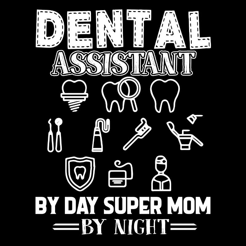 Dental Assistant Dental Assistant By Day