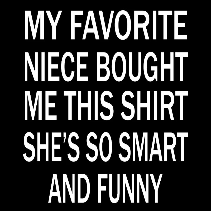 My Favorite Niece Bought Me This Funny Uncle