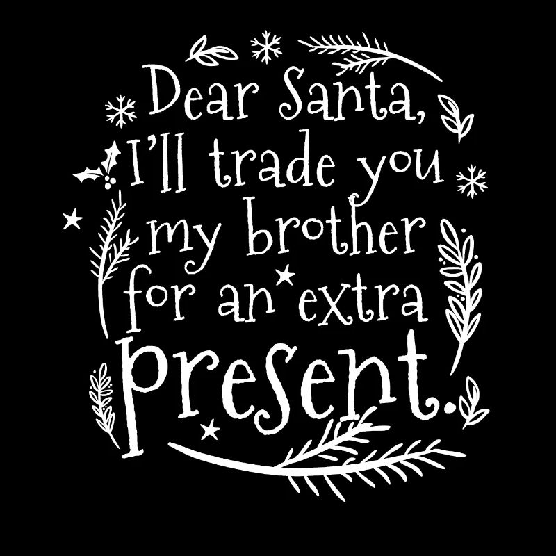 Christmas Trade Brother For An Extra Present