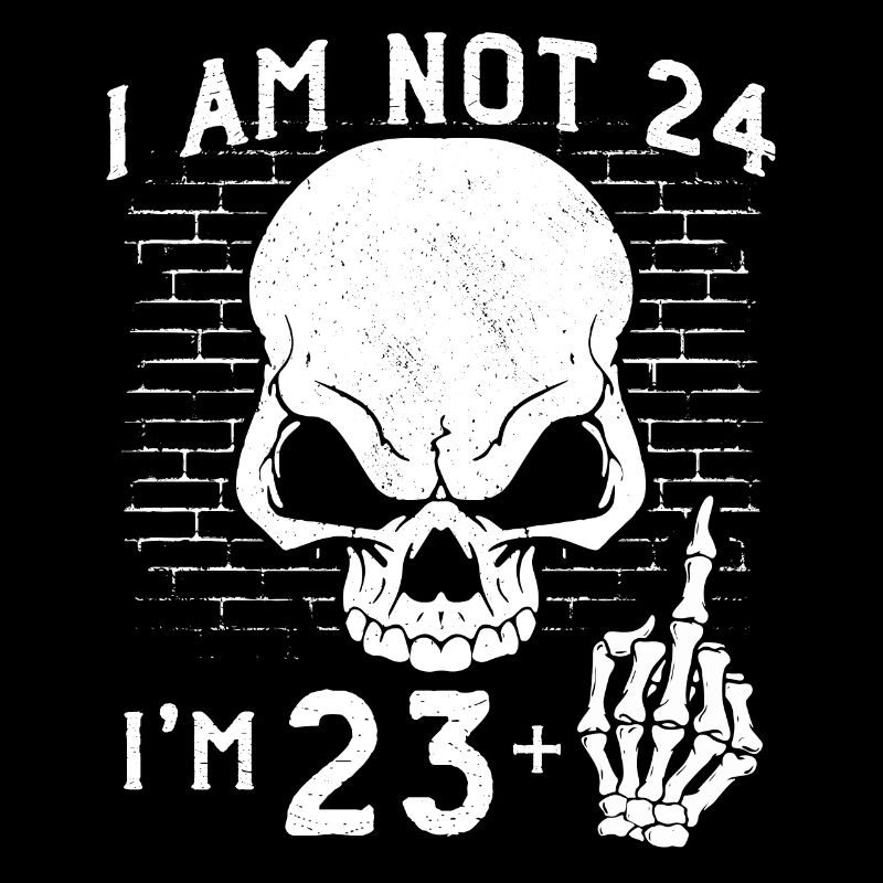 Ich bin 23 plus Mittelfinger - 24. Geburtstag