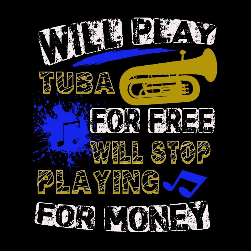 Will Play Tuba For Free