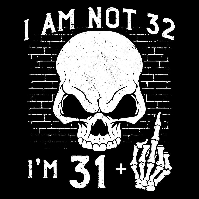 Ich bin 31 plus Mittelfinger - 32. Geburtstag