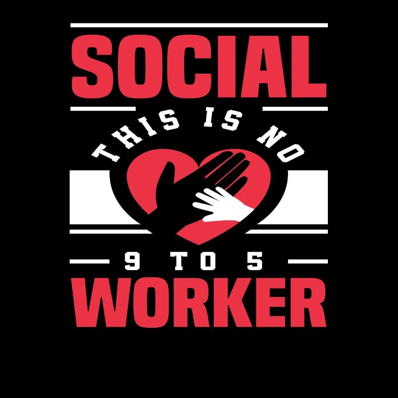 Social Worker This Is Not A 9 To 5 Job
